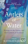 Antlers of Water (Writing on the Nature and Environment of Scotland) - kniha z kategorie Poezie