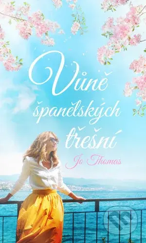 Vůně španělských třešní - Jo Thomas - kniha z kategorie Společenská beletrie