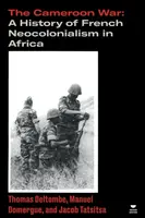 The Cameroon War - Jacob Tatsitsa, Thomas Deltombe, Manuel Domergue