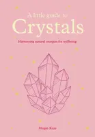 A Little Guide to Crystals - Megan Kaye