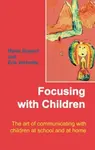 Focusing with Children - Erik Verlieferde, Marta Stapert