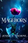 Mageborn - Jessica Thorne