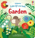 Little Lift and Look Garden - Anna Milbourneová