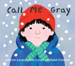 Call Me Gray - Andrew Larsen, Bells Larsen