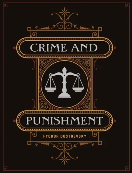 Crime and Punishment - Fyodor Dostoyevsky