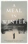 A Meal in Winter - Hubert  Mingarelli
