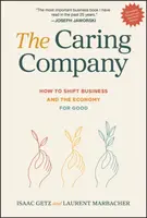 The Caring Company - Isaac Getz, Laurent Marbacher