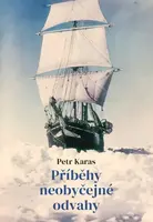 Příběhy neobyčejné odvahy - Petr Karas