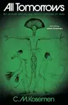 All Tomorrows - C. M. Kosemen