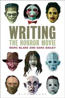 Writing the Horror Movie - Marc Blake, Sara Bailey