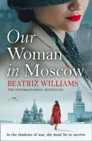 Our Woman in Moscow - Williams Beatriz