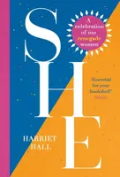 She: A Celebration of Renegade Women - Harriet Hall