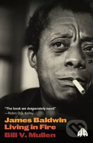 James Baldwin (Living in Fire) - Bill V. Mullen - kniha z kategorie Beletrie