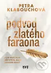 Podvod zlatého faraona - Petra Klabouchová - kniha z kategorie Beletrie