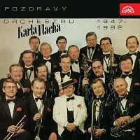 Karel Vlach se svým orchestrem – Pozdravy orchestru Karla Vlacha (1947-1982)