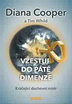 Vzestup do páté dimenze - Diana Cooperová, Tim Whild