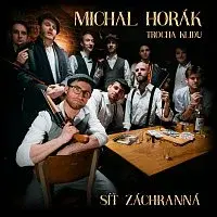 Michal Horák, Trocha Klidu – Síť záchranná