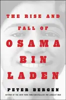 The Rise and Fall of Osama bin Laden - Peter L. Bergen