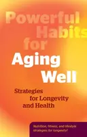 Powerful Habits for Aging Well - Editors of Fair Winds Press