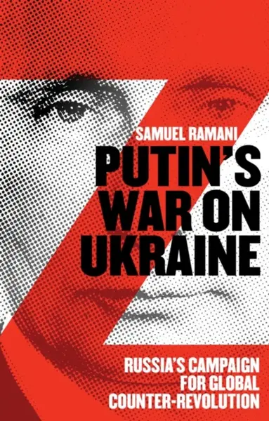 Putinâ€™s War on Ukraine - Samuel Ramani