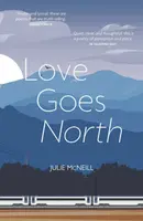 Love Goes North - Julie McNeill