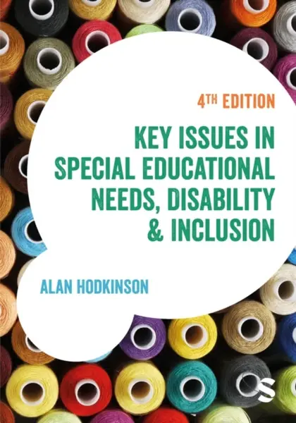 Key Issues in Special Educational Needs, Disability and Inclusion - Alan Hodkinson