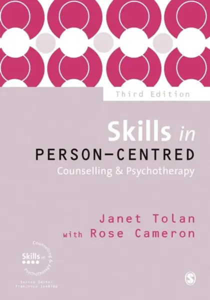 Skills in Person-Centred Counselling & Psychotherapy - Janet Tolan, Rose Cameron