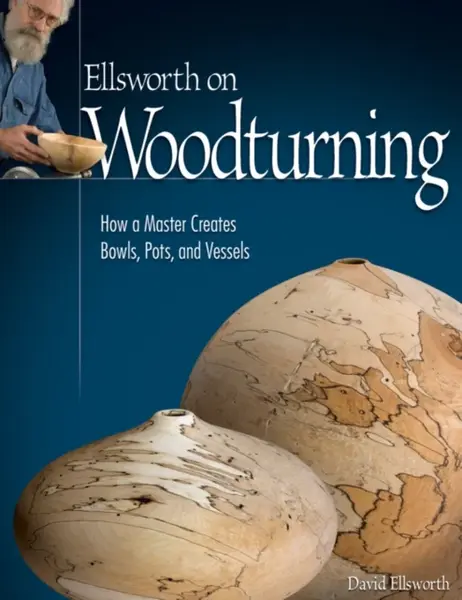 Ellsworth on Woodturning - David Ellsworth
