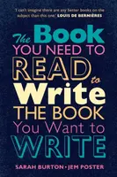 The Book You Need to Read to Write the Book You Want to Write - Sarah Burton, Jem Poster