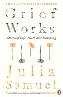 Grief Works - Julia Samuel