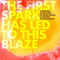 The First Spark Has Led To This Blaze - Henry Normal