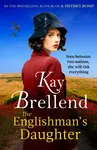 The Englishman's Daughter - Kay Brellend