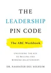 The Leadership PIN Code - The ABC Workbook - Dr Nashater Deu Solheim