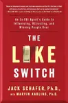The Like Switch - Jack Schafer, Marvin, PhD Karlins