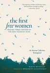 The First Free Women - Bhikkhuni Anandabodhi, Matty Weingast