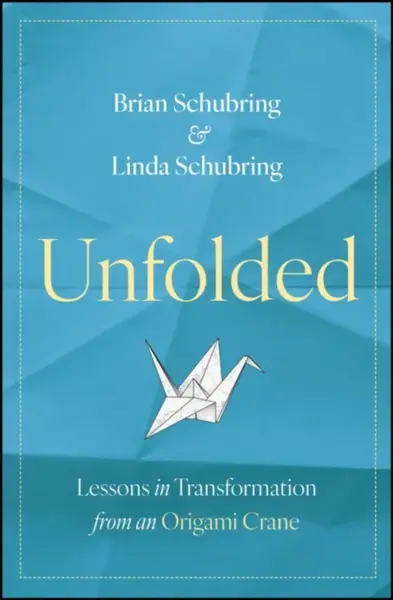 Unfolded - Brian Schubring, Linda Schubring