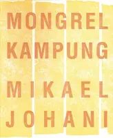 Mongrel Kampung - Mikael Johani