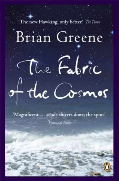 The Fabric of the Cosmos - Brian Greene