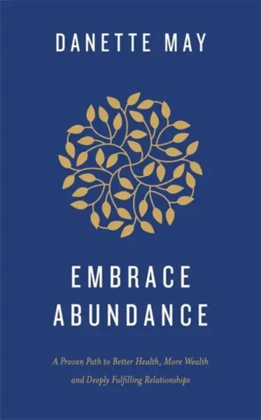Embrace Abundance - May Danette