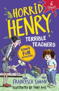 Horrid Henry: Terrible Teachers - Francesca Simon