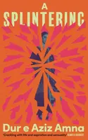A Splintering - Dur e Aziz Amna