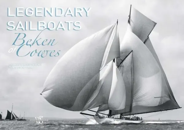 Legendary Sailboats - Beken De Cowes