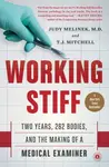 Working Stiff - T.J. Mitchell, Judy, MD Melinek