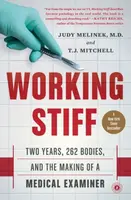 Working Stiff - T.J. Mitchell, Judy, MD Melinek