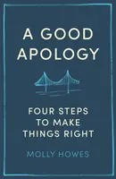 A Good Apology - Molly Howes PhD