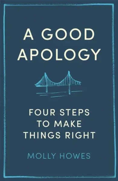 A Good Apology - Molly Howes PhD