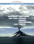 Volcanic Eruptions and Their Repose, Unrest, Precursors, and Timing - Engineering, and Medicine National Academies of Sciences, Division on Earth and 