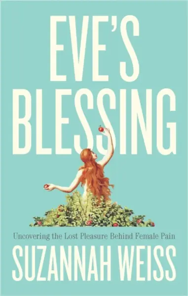 Eve's Blessing - Suzannah Weiss