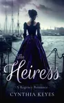 The Heiress - Cynthia Keyes