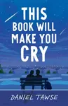 This Book Will Make You Cry - Daniel Tawse